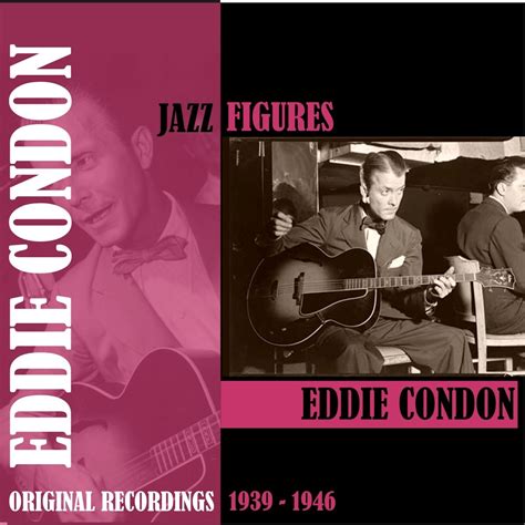 ‎jazz Figures Eddie Condon 1939 1946 By Eddie Condon And His