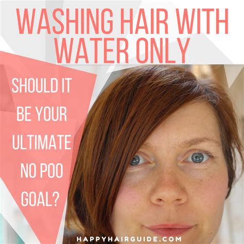 Washing Hair With Water Only Happy Hair Guide