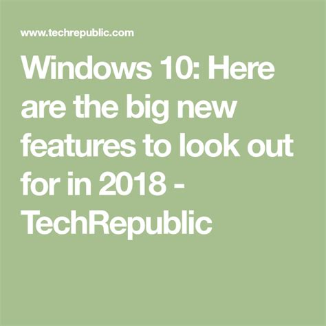 Windows 10 Here Are The Big New Features To Look Out For In 2018