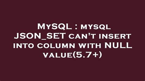 Mysql Mysql Json Set Can T Insert Into Column With Null Value Youtube