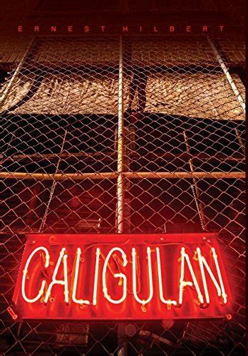 Caligulan By Ernest Hilbert Goodreads