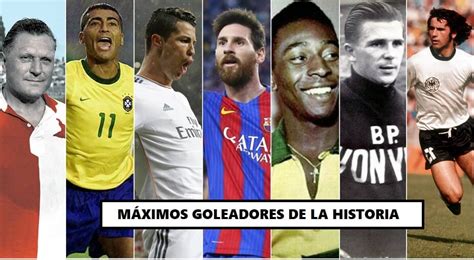 Máximos Goleadores De La Historia Del Fútbol Mundial El Top 30