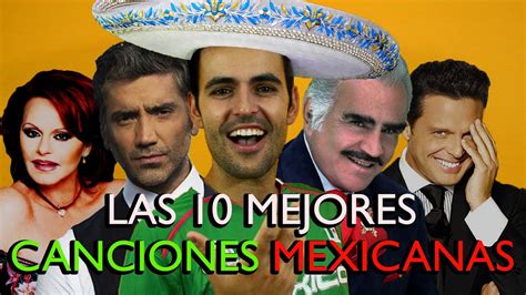 Las 10 Mejores Canciones Mexicanas Populares Y Mariach Para El 15 De