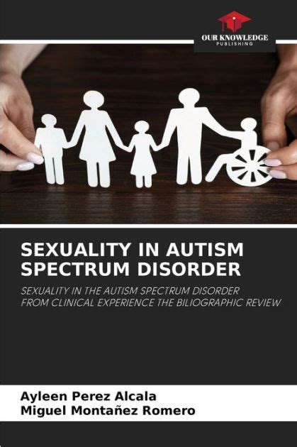 Sexuality In Autism Spectrum Disorder By Ayleen Perez Alcala Miguel Montañez Romero Paperback