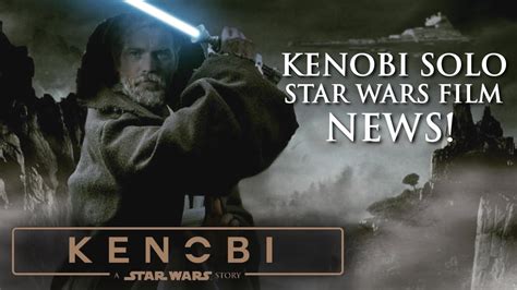 1,049 likes · 79 talking about this. Obi Wan Kenobi Solo Star Wars Film! - Exciting News ...