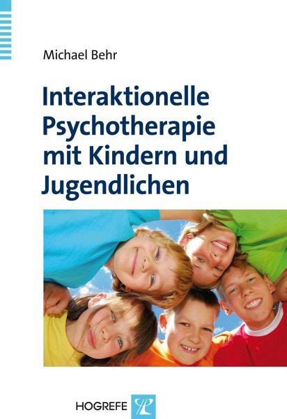 Interaktionelle Psychotherapie Mit Kindern Und Jugendlichen Von Michael