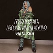 Mabel - Boyfriend (Remixes) Lyrics and Tracklist | Genius