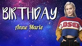 BIRTHDAY- Anne-Marie (LYRICS) - YouTube