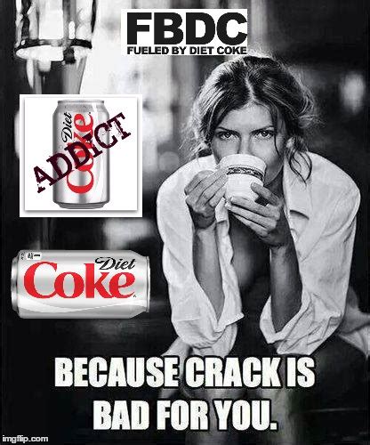 Diet Coke Addict Imgflip