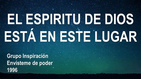 Inspiracion El Espiritu De Dios Esta En Este Lugar Letra Youtube