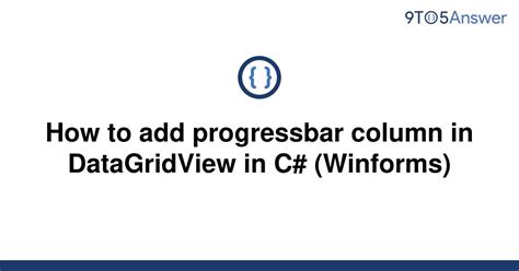 Solved How To Add Progressbar Column In Datagridview In To Answer