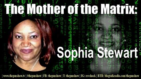 Meet The Mother Of The Matrix Sophia Stewart Youtube