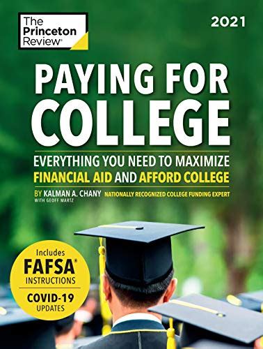 Paying For College 2021 Everything You Need To Maximize Financial Aid And Afford College 2021