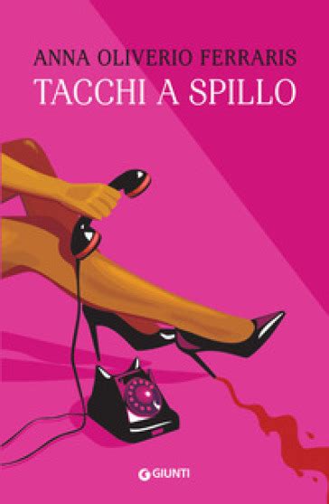 Tacchi A Spillo Anna Oliverio Ferraris Libro Mondadori Store