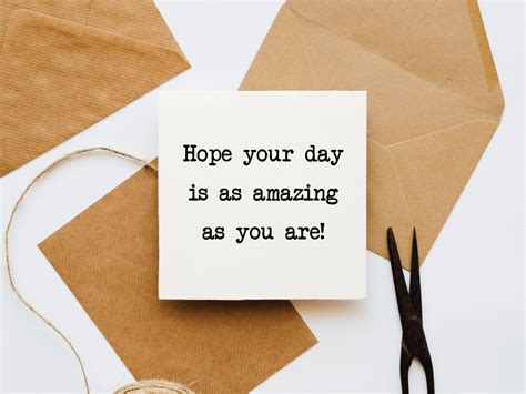 Hope Your Day Is As Amazing As You Are Card Have An Amazing Etsy