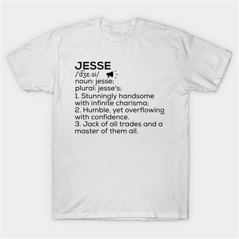 Jesse Name Definition Jesse Meaning Jesse Name Meaning Jesse Name T Shirt Teepublic