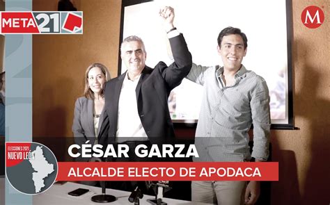Quién es César Garza alcalde electo de Apodaca Grupo Milenio