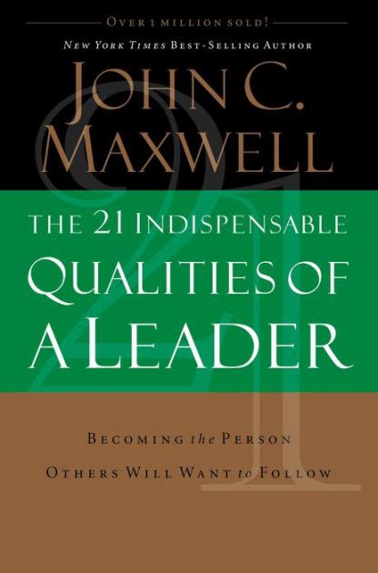 We either have grand perceptions of our own strengths or we pride in our weaknesses. The 21 Indispensable Qualities of a Leader: Becoming the Person Others Will Want to Follow by ...