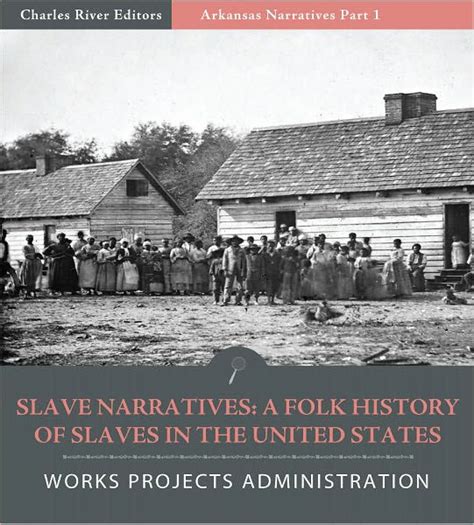 Slave Narratives A Folk History Of Slaves In The United States From Interviews With Former