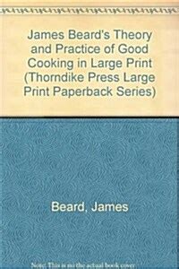 알라딘 James Beard s Theory and Practice of Good Cooking Paperback