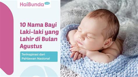 10 Nama Bayi Laki Laki Yang Lahir Di Bulan Agustus Terinspirasi Dari
