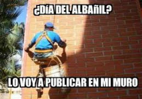 Download kumpulan 45 memes argentina vs mexico terbaik dan. Los mejores memes del Día del Albañil (y las frases ...
