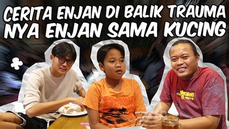 Sambil Sahur Enjan Cerita Trauma Di Kenyot Youtube