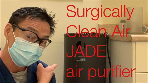 surgically clean air jade model youtube