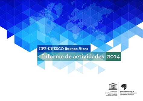 Informe De Actividades 2014 De La Sede Regional De La Unesco Instituto