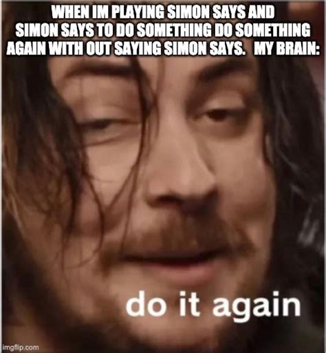simon says in a nutshell imgflip
