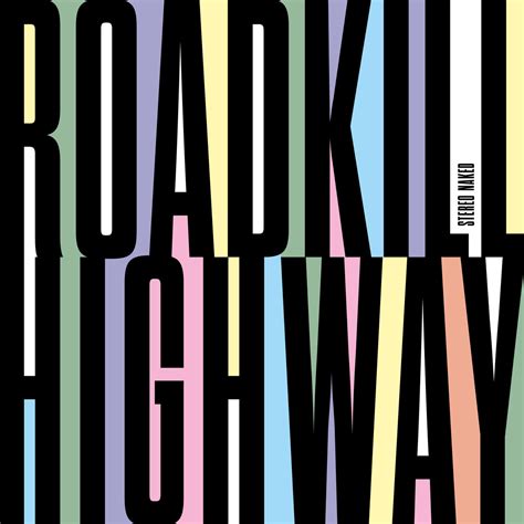 Roadkill Highway Stereo Naked
