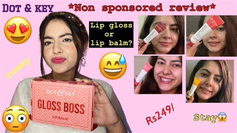 Dot And Key Gloss Boss Lip Balm👄 Detailed Review Swatches Youtube
