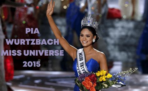 Biography Pia Wurtzbach Miss Universe 2015 Shocking Height Social