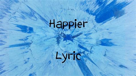 Happier Ed Sheeran Lyric Youtube