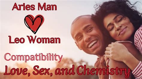 Aries Man And Leo Woman Compatibility Love Sex And Chemistry YouTube