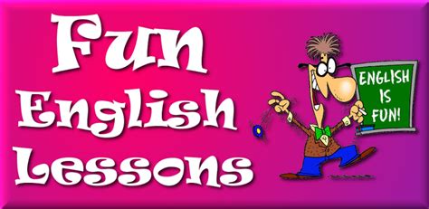 Fun English Lessons Have Fun Learning English