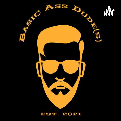 basic ass dudes podcast on spotify