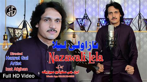 Pashto Song 2022 I Nazawale Laila I Sta Da Naz Khowagha Katal Maza Kawe