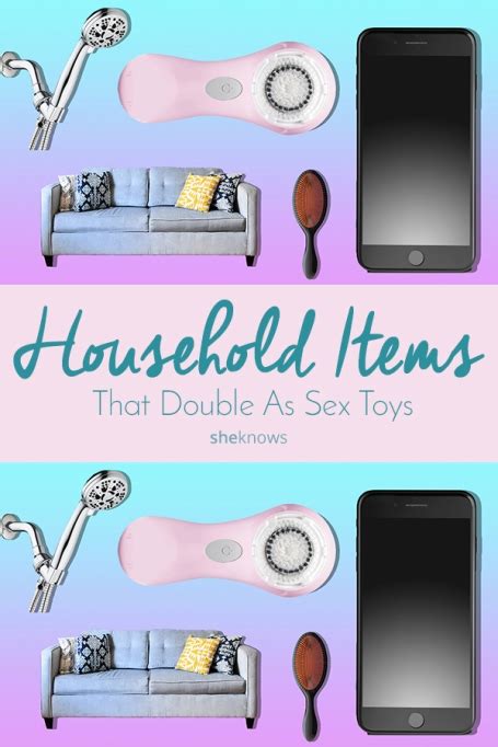 9 Household Items That Can Double As Sex Toys Page 2 Sheknows