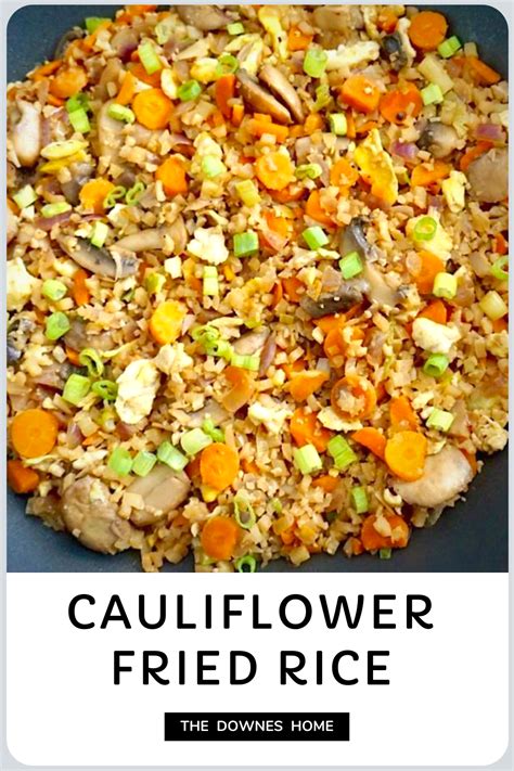 Cauliflower Fried Rice The Downes Home Recipe Fried Rice Full