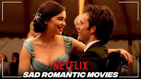 Top Best Sad Romantic Movies On Netflix You Must Watch Youtube