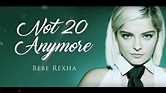 Bebe Rexha - Not 20 Anymore - YouTube