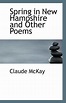 Spring in New Hampshire and Other Poems by Claude McKay (2009 ...