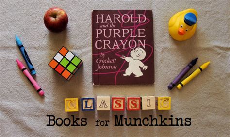 Harold uses his purple crayon throughout the story to draw his way out of each of his dilemmas and life threatening accidents. Classic Books for Munchkins: Harold and the Purple Crayon