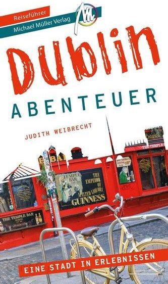 Dublin Abenteuer Reisef Hrer Michael M Ller Verlag Weibrecht Judith