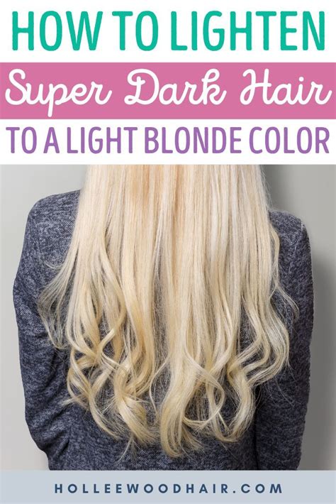 How To Lighten Dark Hair To A Light Blonde Color・2020 Ultimate Guide