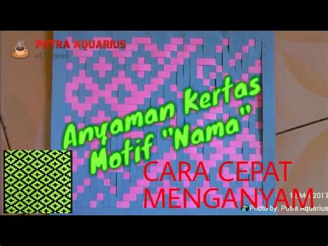 Pilih jensi bahan dan juga pilih warna yang sesuai dengan motif hias. Cara Paling Cepat - Anyaman Kertas Motif Tulisan - YouTube