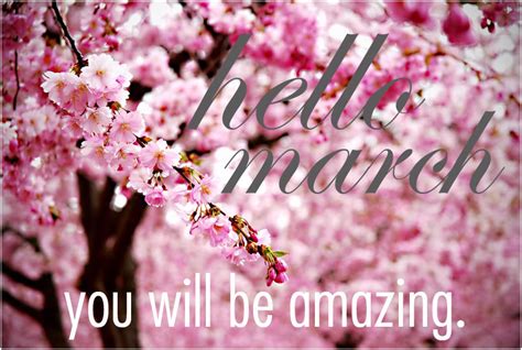 Hello March You Will Be Amazing Pictures Photos And Images For