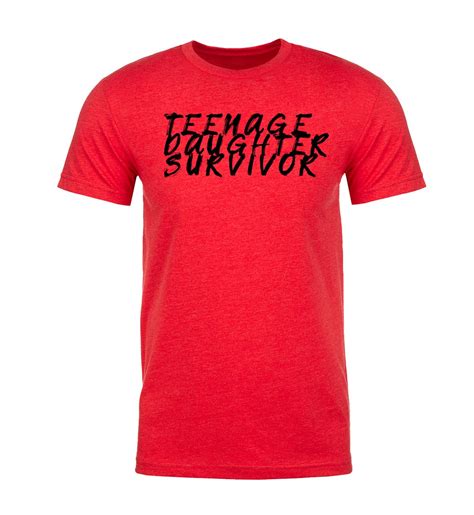 Teenage Daughter Survivor Unisex T Shirts