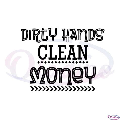 Dirty Hands Clean Money Svg Files For Cricut Sublimation Files